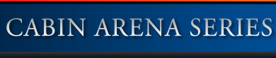 CABIN ARENA SERIES