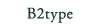 B2type